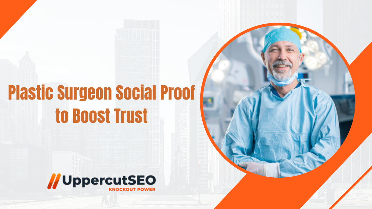 Plastic surgeon showcasing social proof to build patient trust